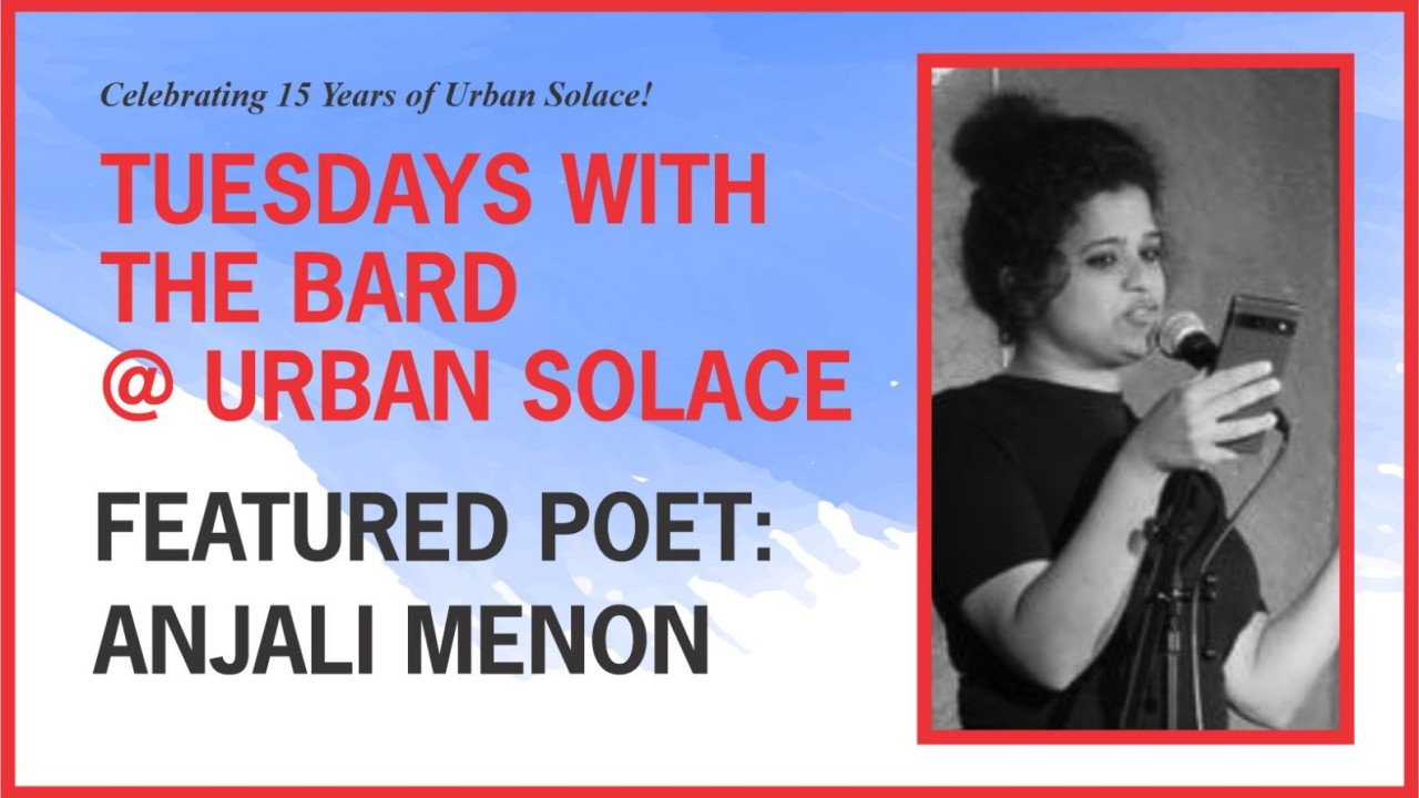Tuesdays with the Bard @ Urban Solace - Featuring Anjali Menon