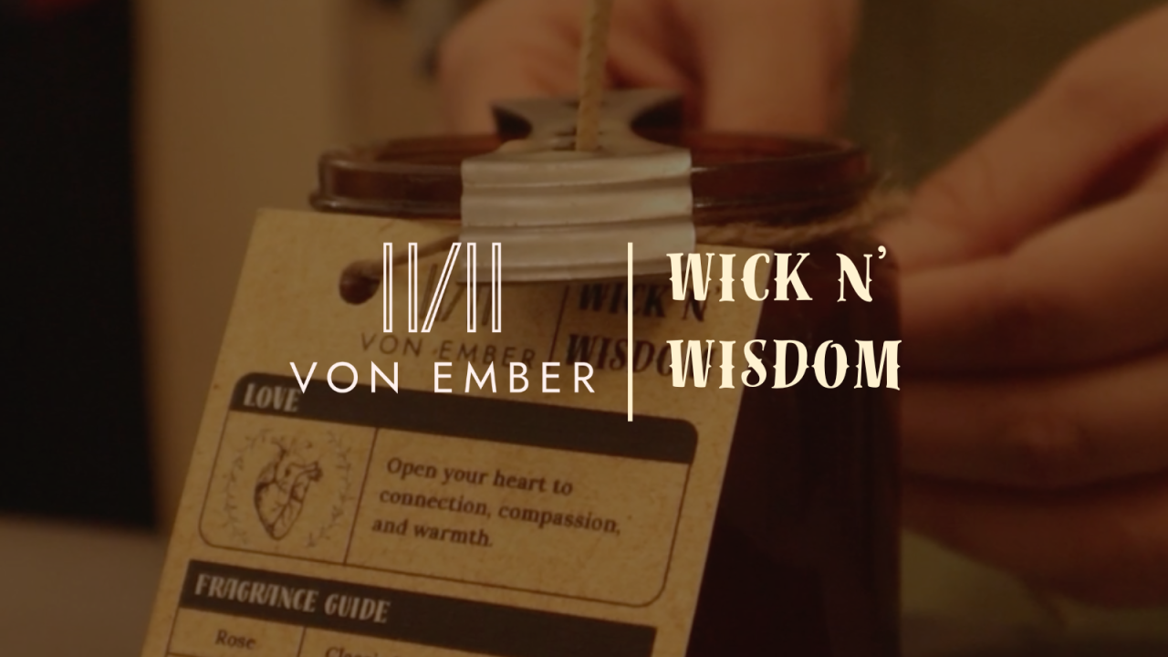 Wick n' Wisdom by Von Ember
