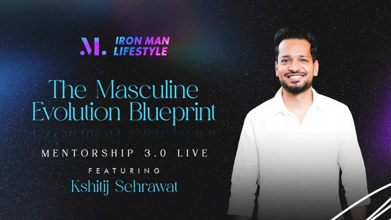 The Masculine Evolution Blueprint feat. Kshitij Sehrawat