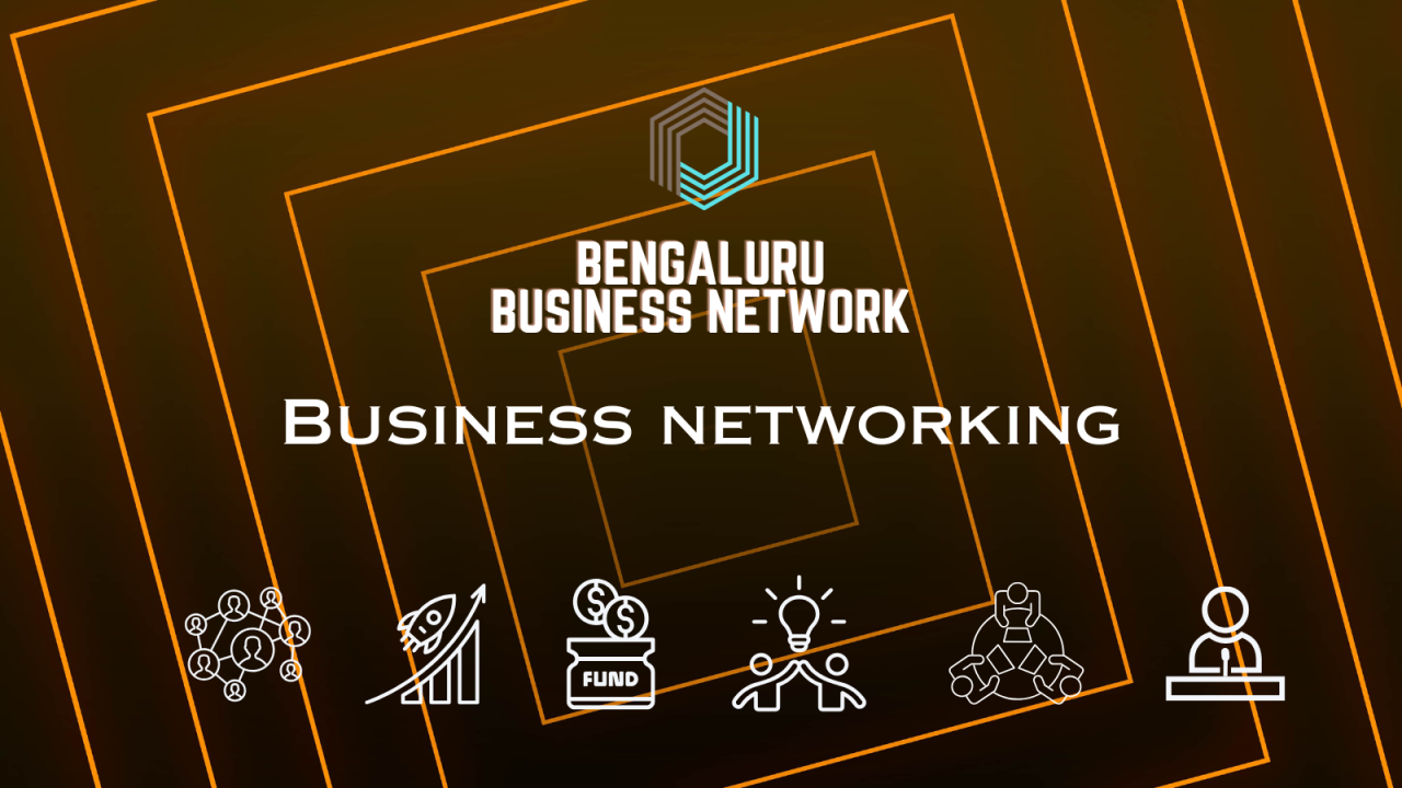 BENGALURU BUSINESS NETWORK | BUSINESS NETWORKING