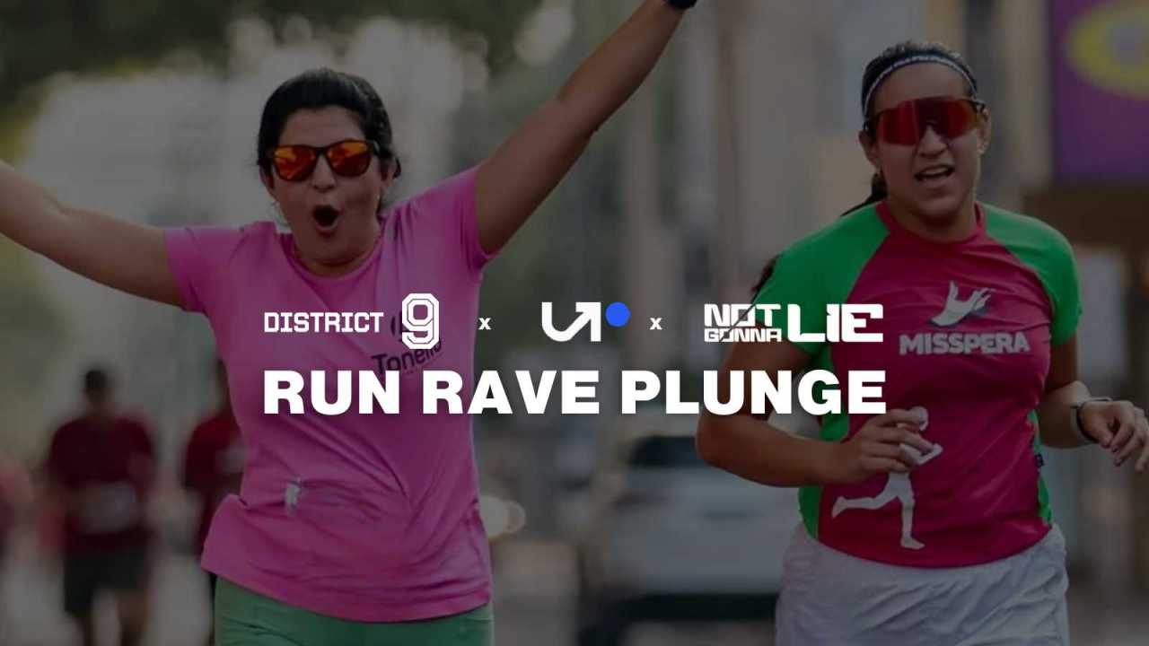 Run Rave Plunge - District 9 x Uprun