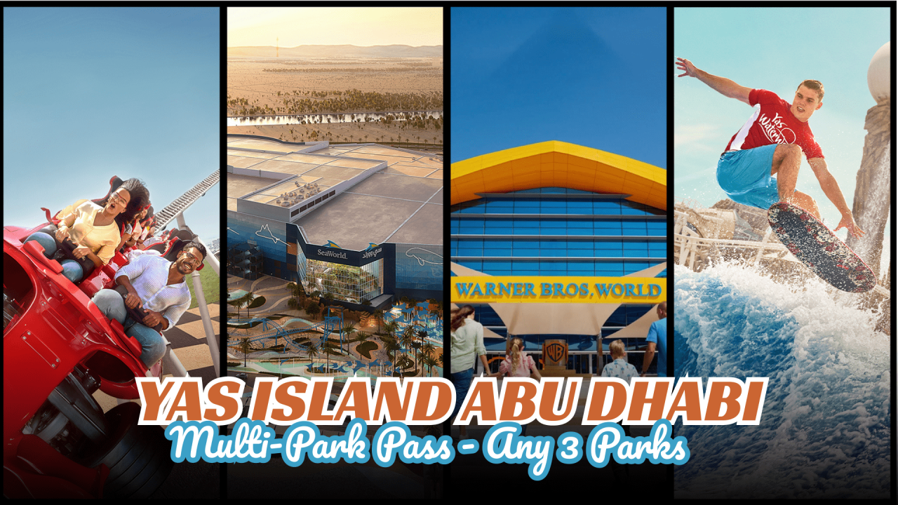 Yas Island Abu Dhabi - Multi-Park - Any 3 Parks