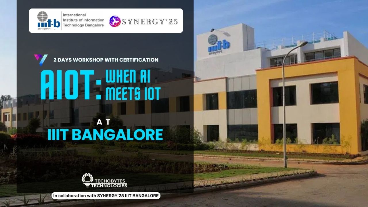 AIOT: When AI meets IOT | 2 Days Workshop at IIIT Bangalore