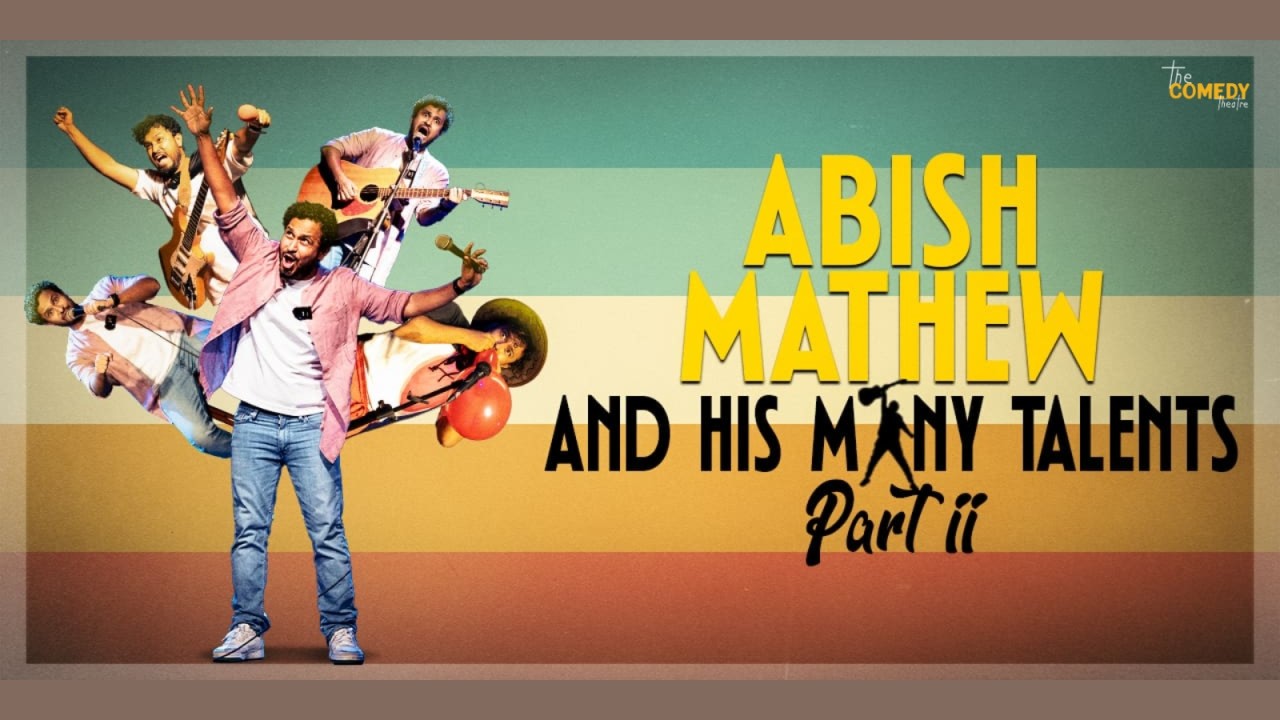 Abish Mathew & His Many Talents | Part 2