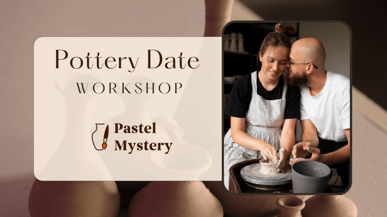 Pottery Date Workshop by Pastel Mystery