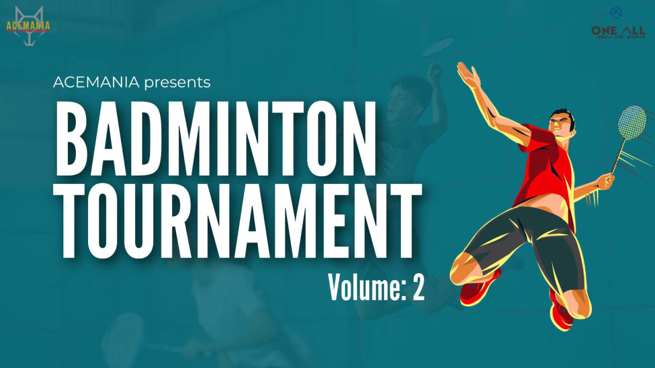 Badminton Tournament - Volume 2 presented by ACEMANIA