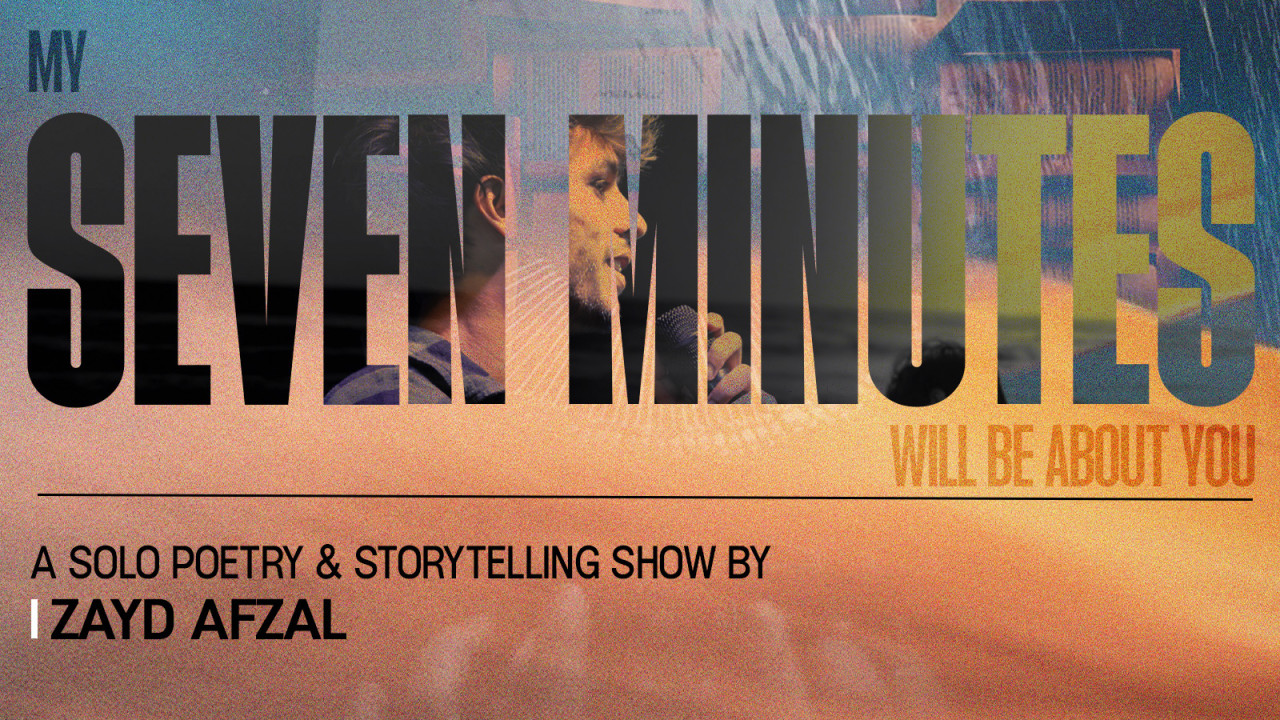 Seven Minutes - Storytelling & Poetry | Zayd