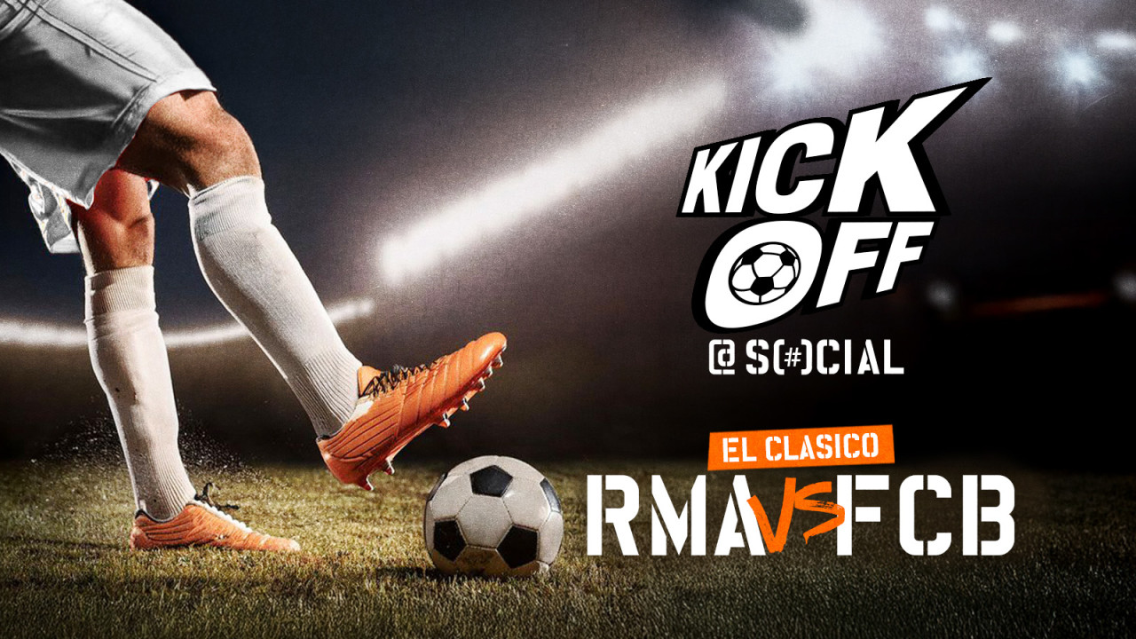 Kick Off @ SOCIAL: RMA vs FCB - El Clasico | Vashi SOCIAL
