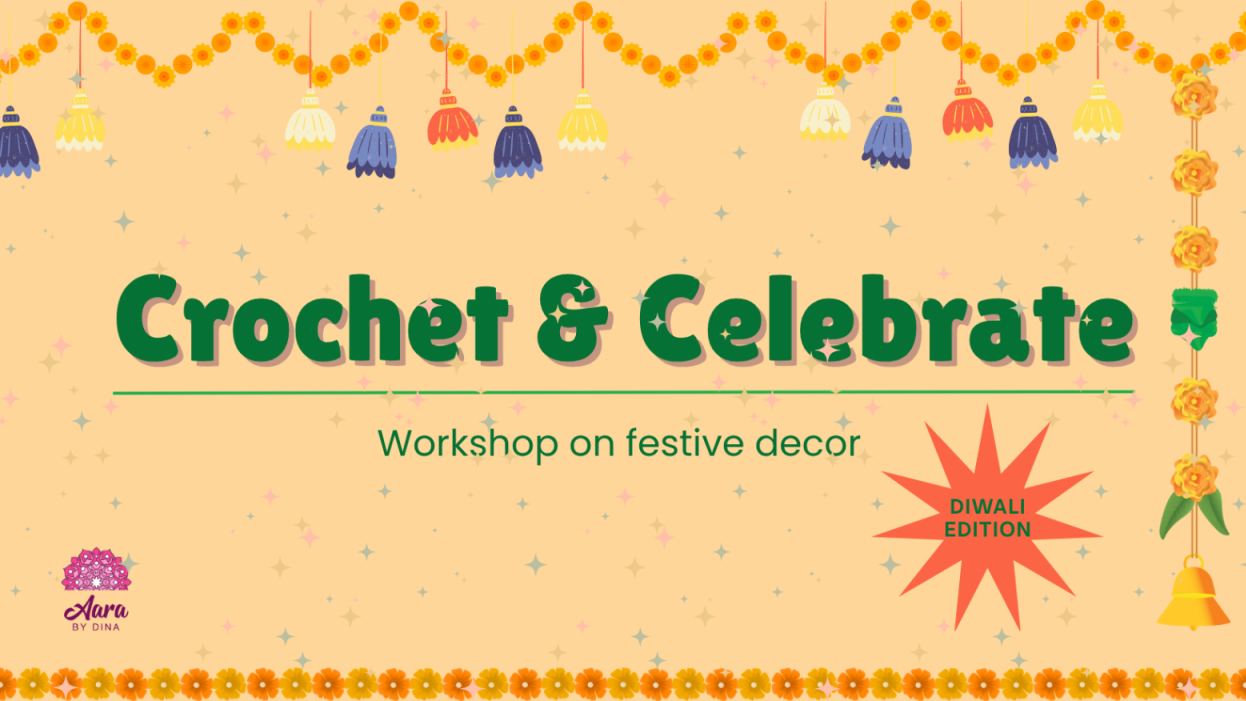 Crochet & Celebrate - Diwali Edition with Aara by Dina