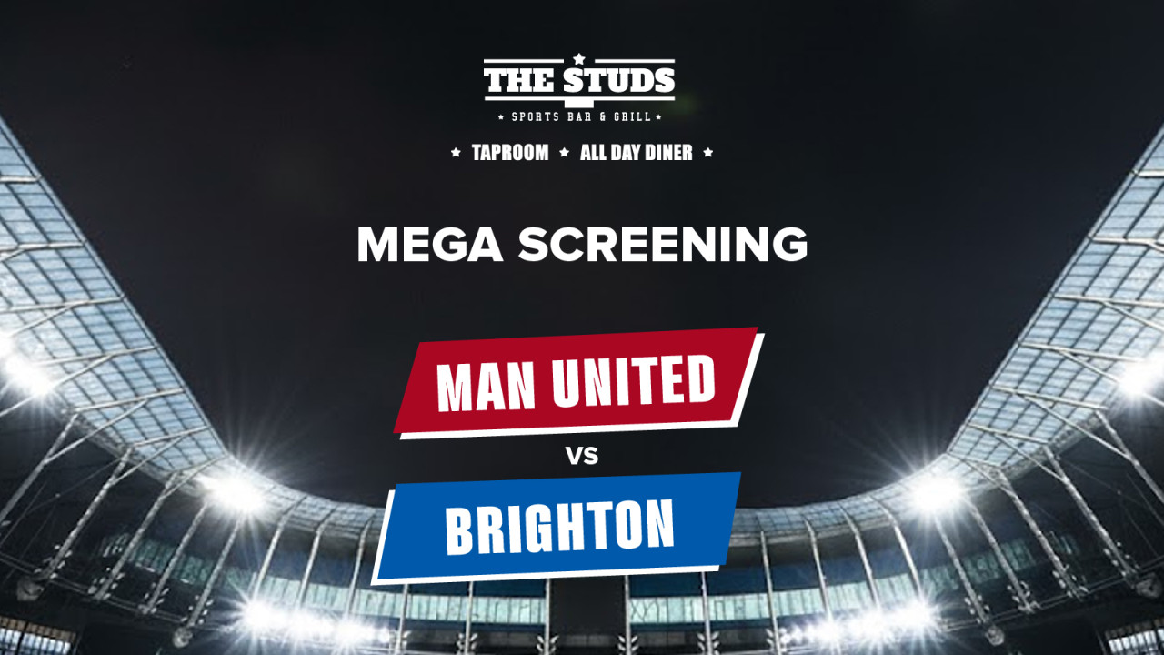 Screening of Man United vs Brighton live at the Studs ETV