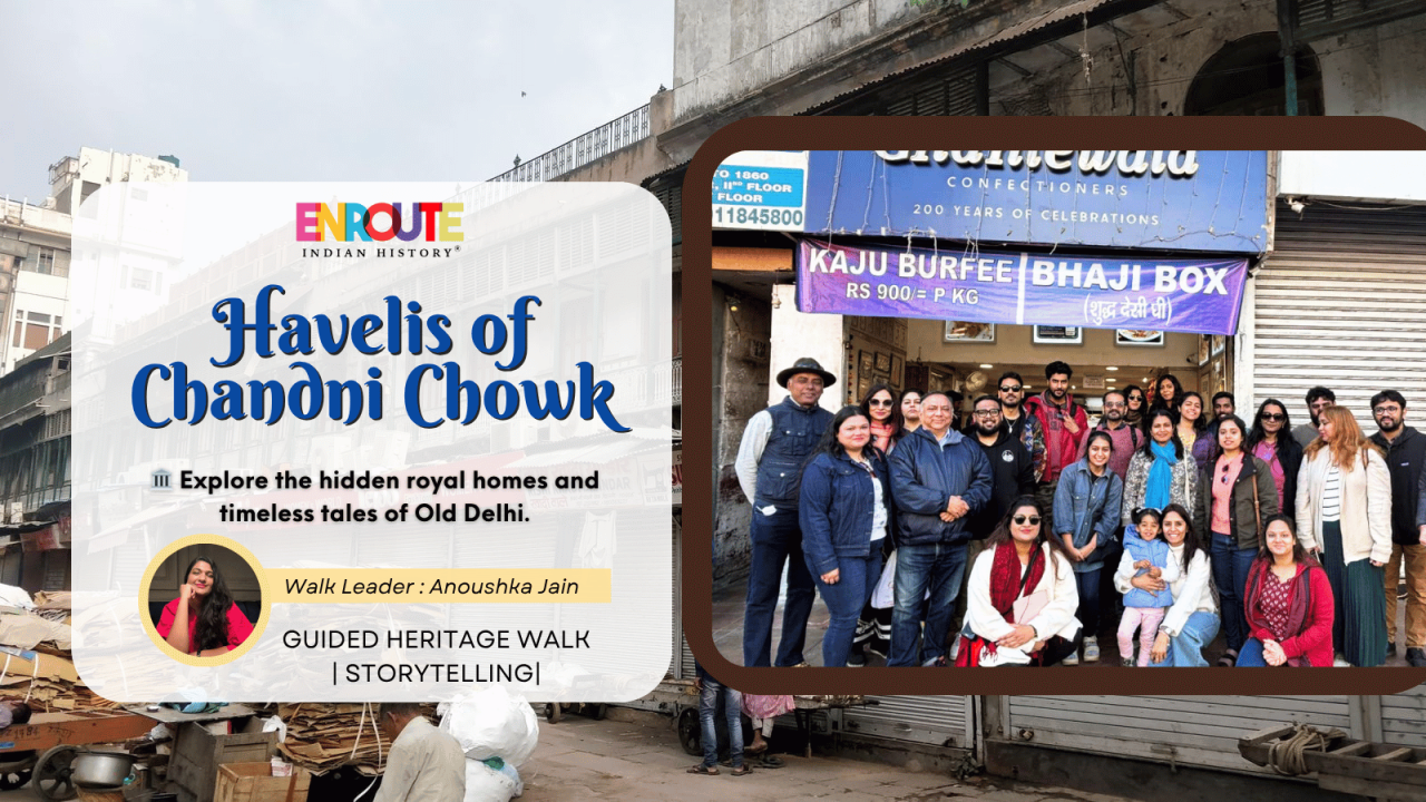 Bazm -i- Havelis : Exploring Chandni Chowk