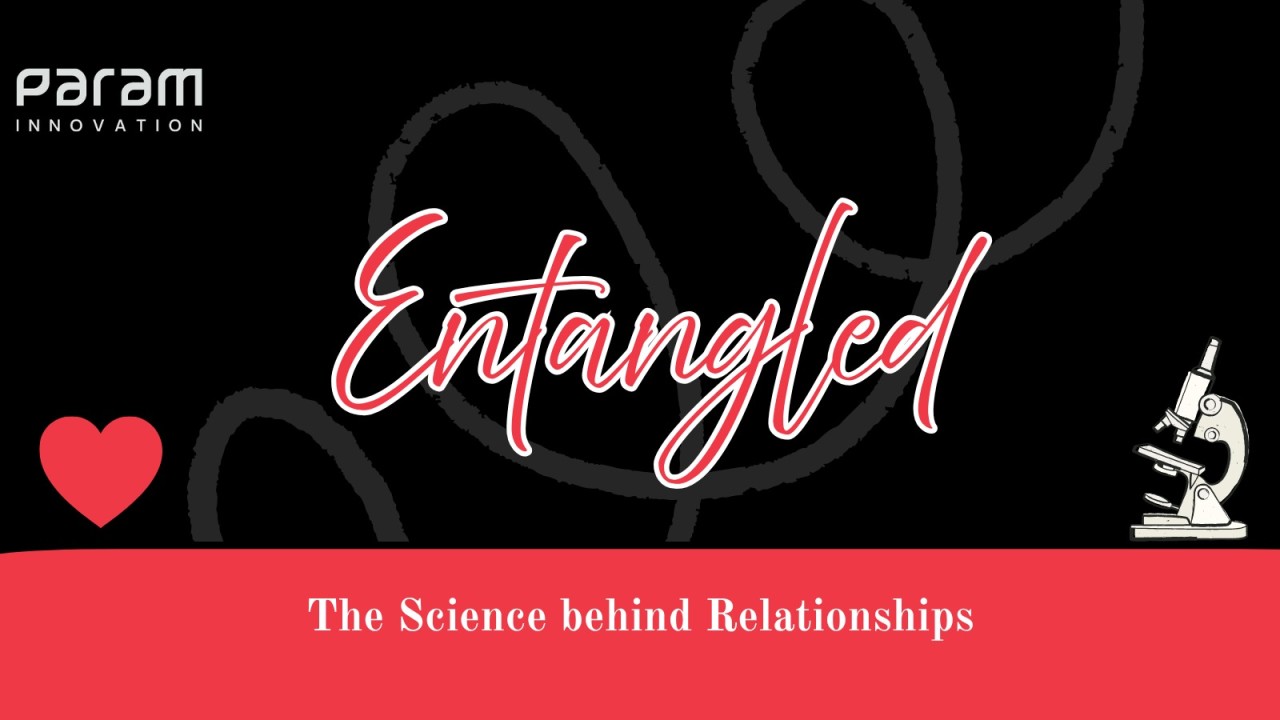 Entangled – The Science Behind Relationships