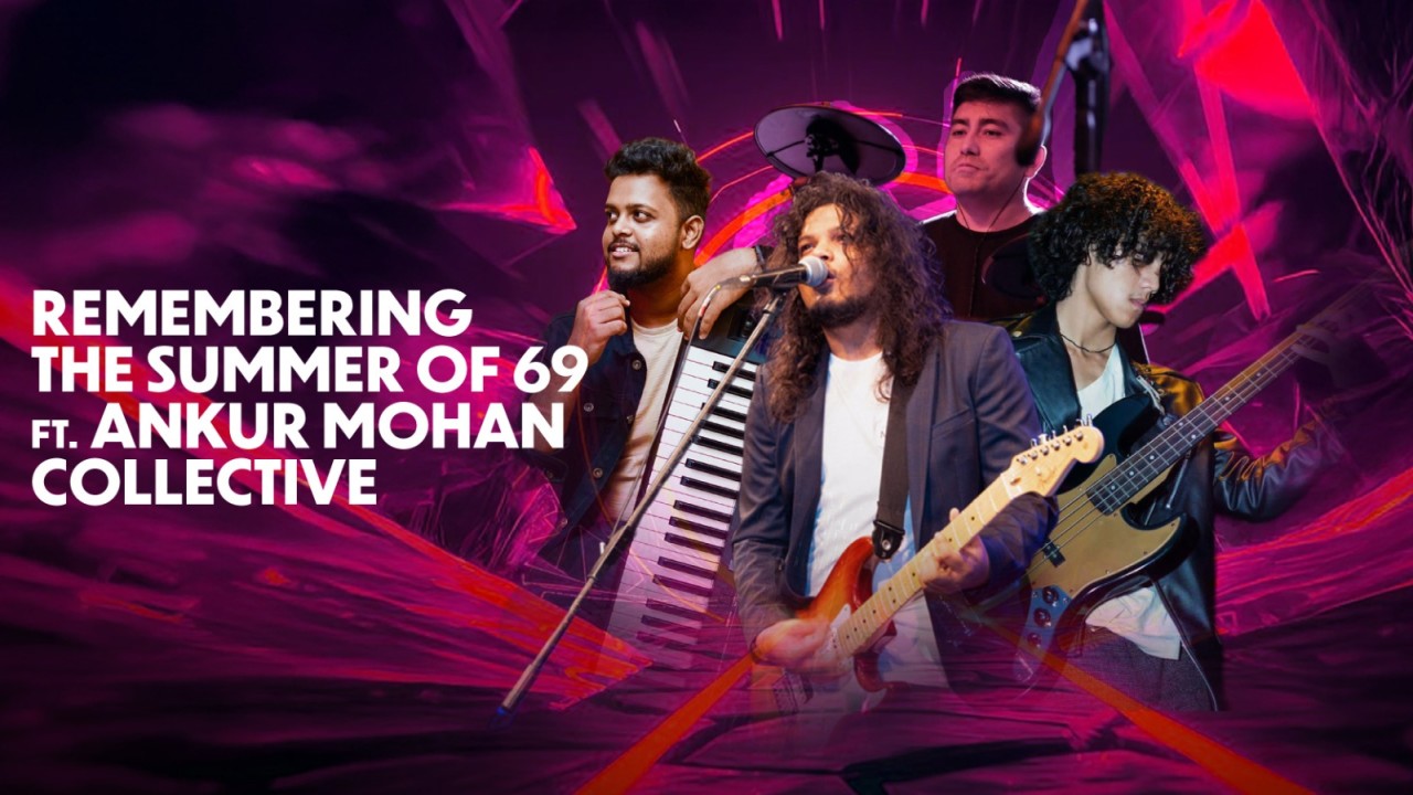 Remembering Summer of 69 ft. Ankur Mohan Collective
