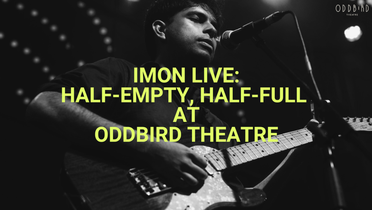 Imon Live: Half-Empty, Half-Full