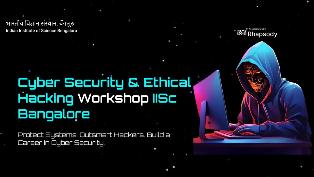 Cyber Security & Ethical Hacking Masterclass at IISc Bangalore