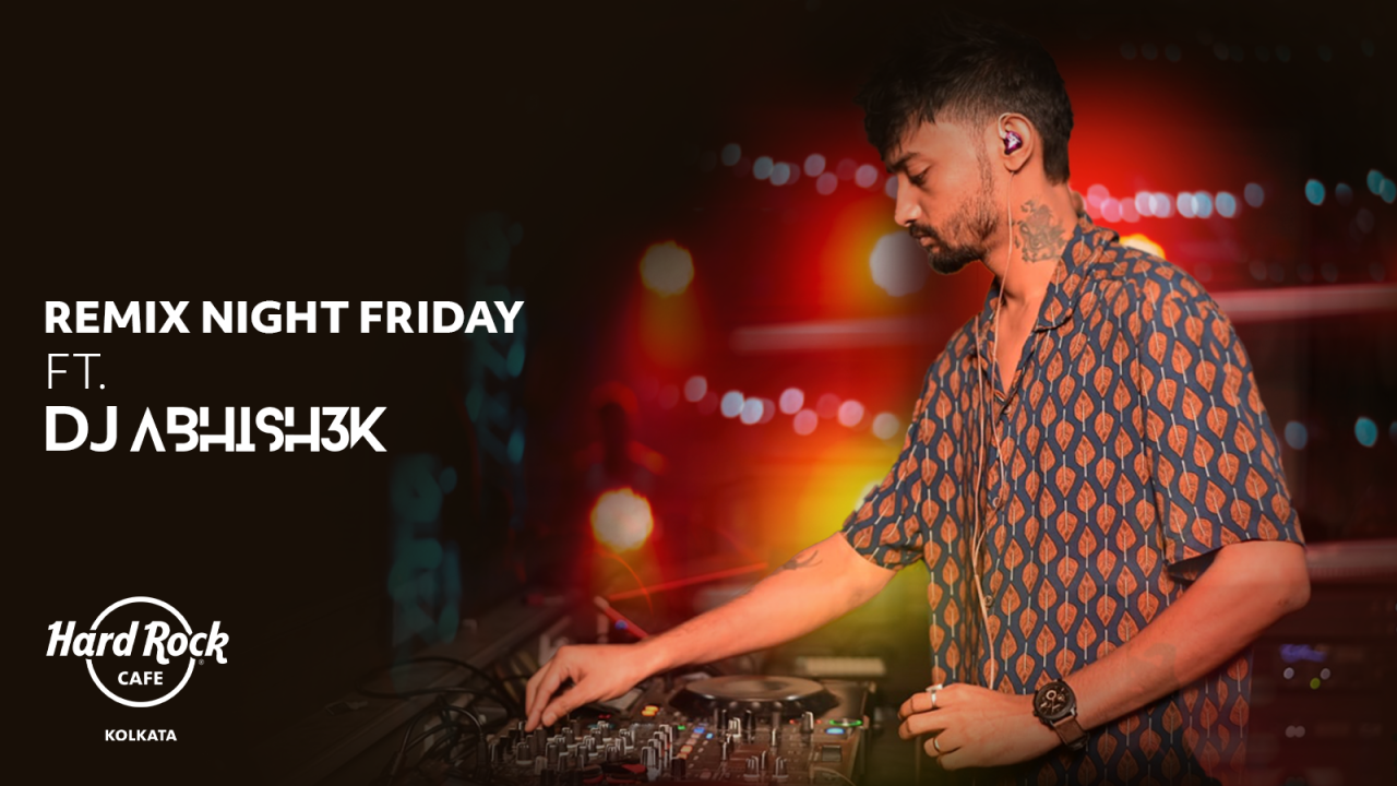 Remix Night Fridays ft DJ Abhishek