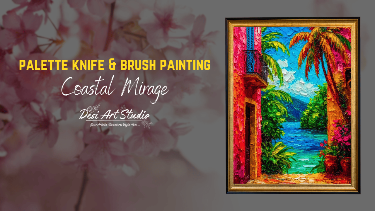 Palette Knife & Brush Painting - Desi Art Studio