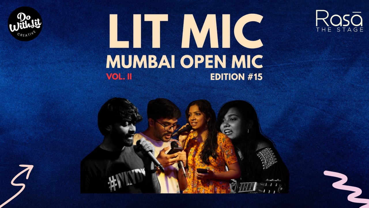 LIT-MIC: Mumbai Open Mic | Poetry, Music, Comedy, Storytelling | Edition #15