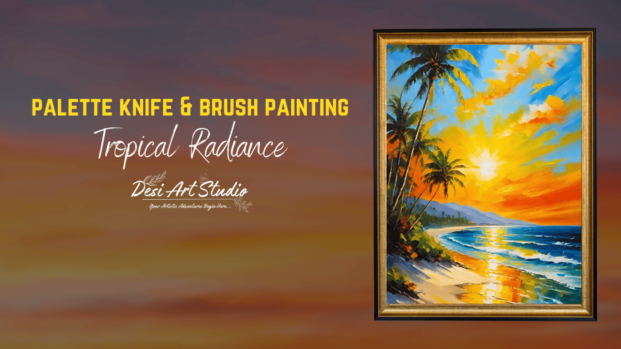 Palette Knife & Brush Painting - Desi Art Studio