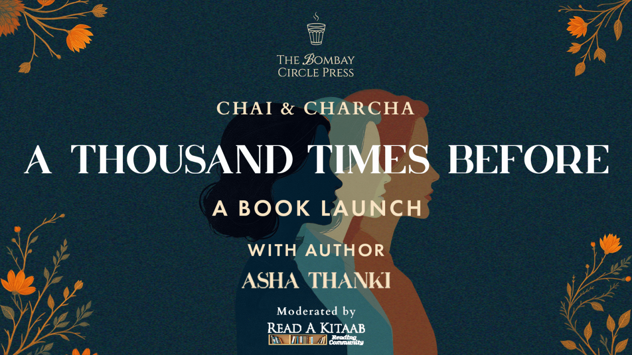 Chai & Charcha: Book Launch of A Thousand Times Before by Asha Thanki