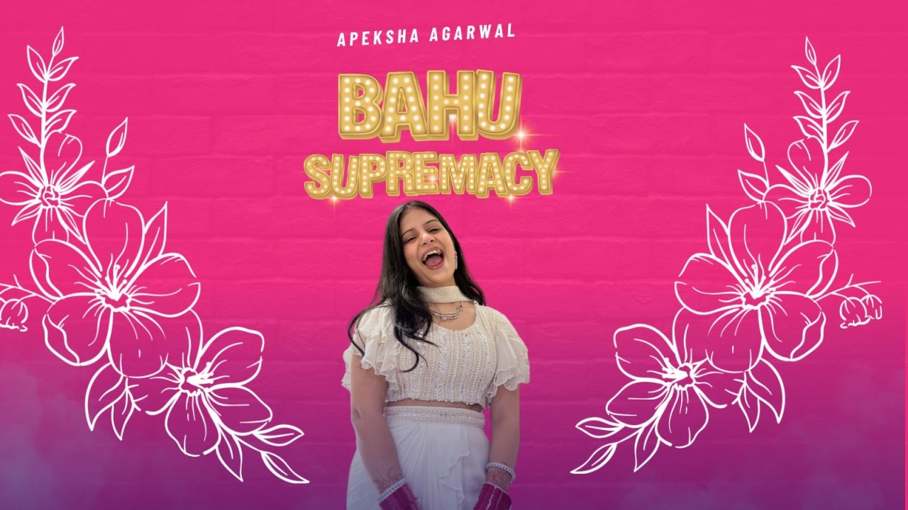 Bahu Supremacy | Standup Comedy by Apeksha Agarwal