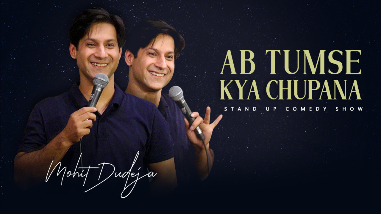 Ab Tumse Kya Chupana - Stand Up Comedy Ft. Mohit Dudeja