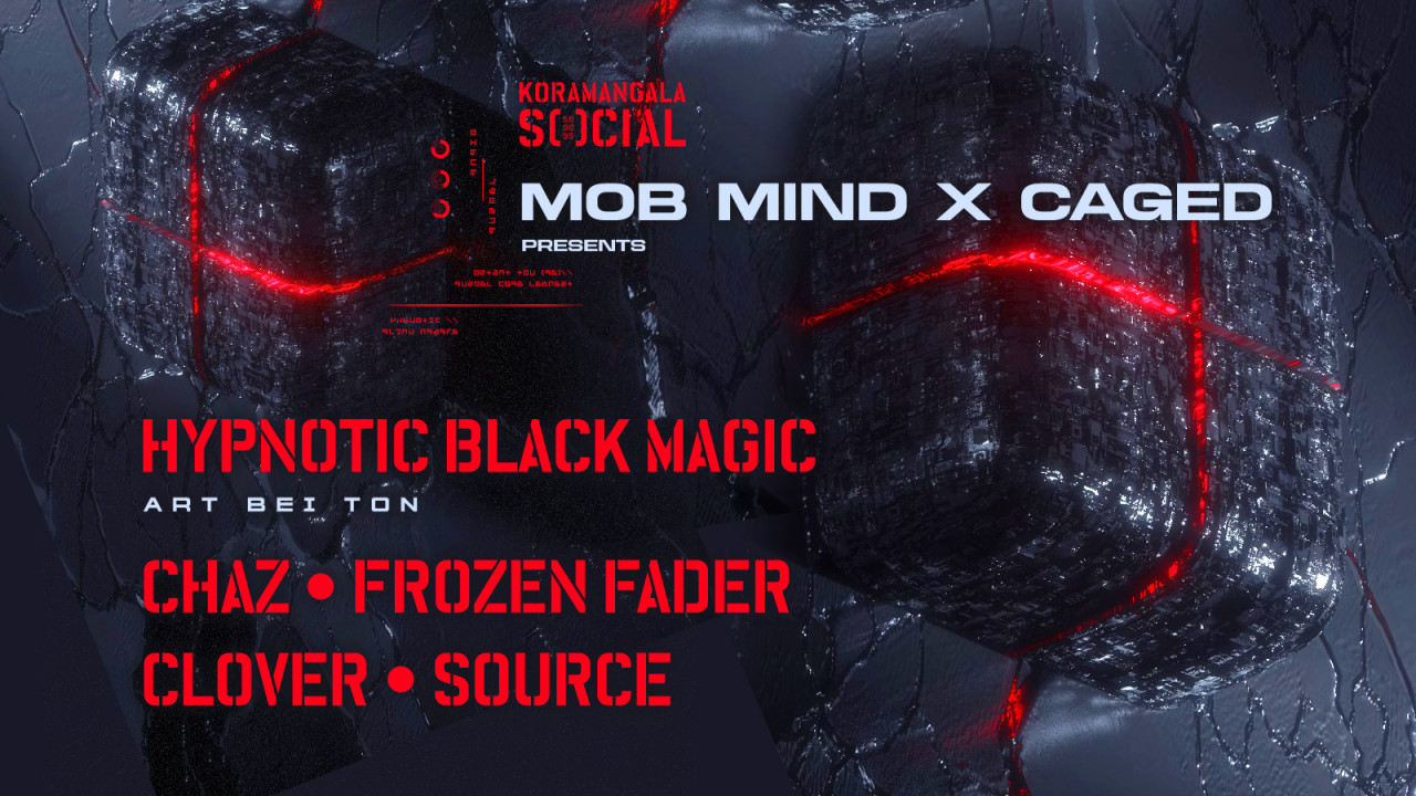 Mob Mind x Caged presents Hypnotic Black Magic (Germany)