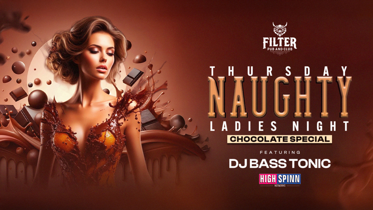  NAUGHTY LADIES NYT FREE ENTRY TO ALL AT FILTER PUB & CLUB