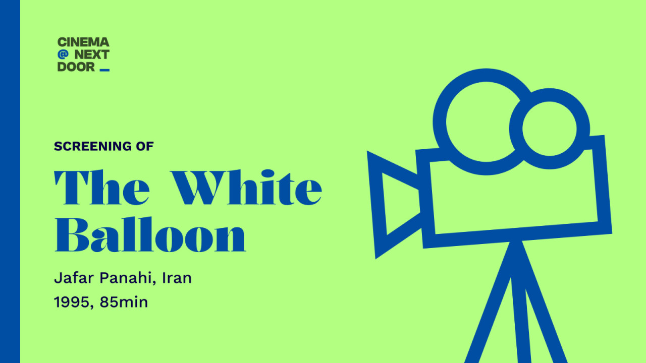 Screening of The White Balloon (1995) with Cinema Next Door