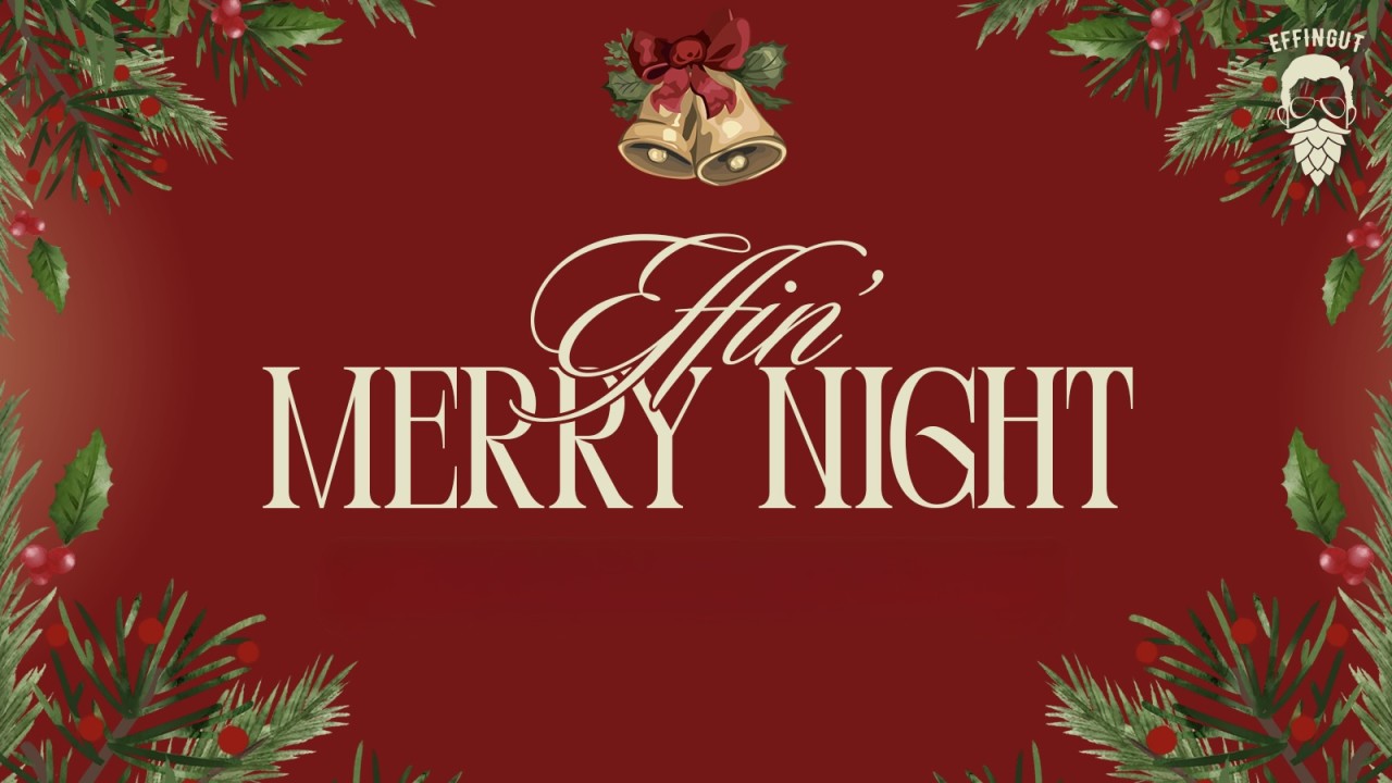 Effin' Merry Night