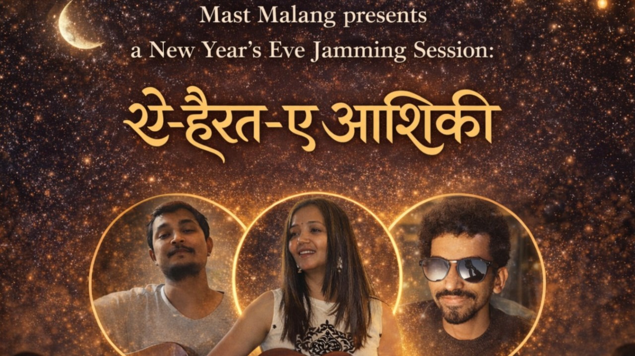 Mast Malang presents New Year Eve Jamming Session: ऐ-हैरत-ए-आशिकी