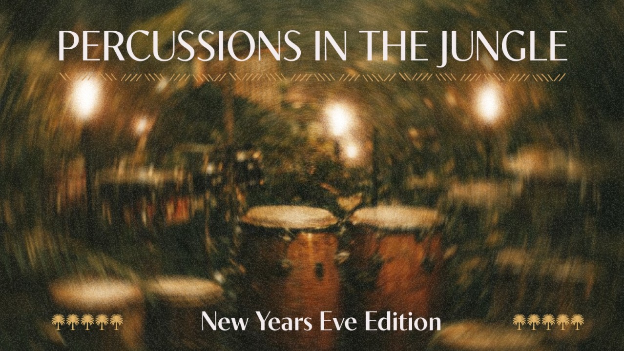 Percussions in the Jungle – New Year’s Eve Edition
