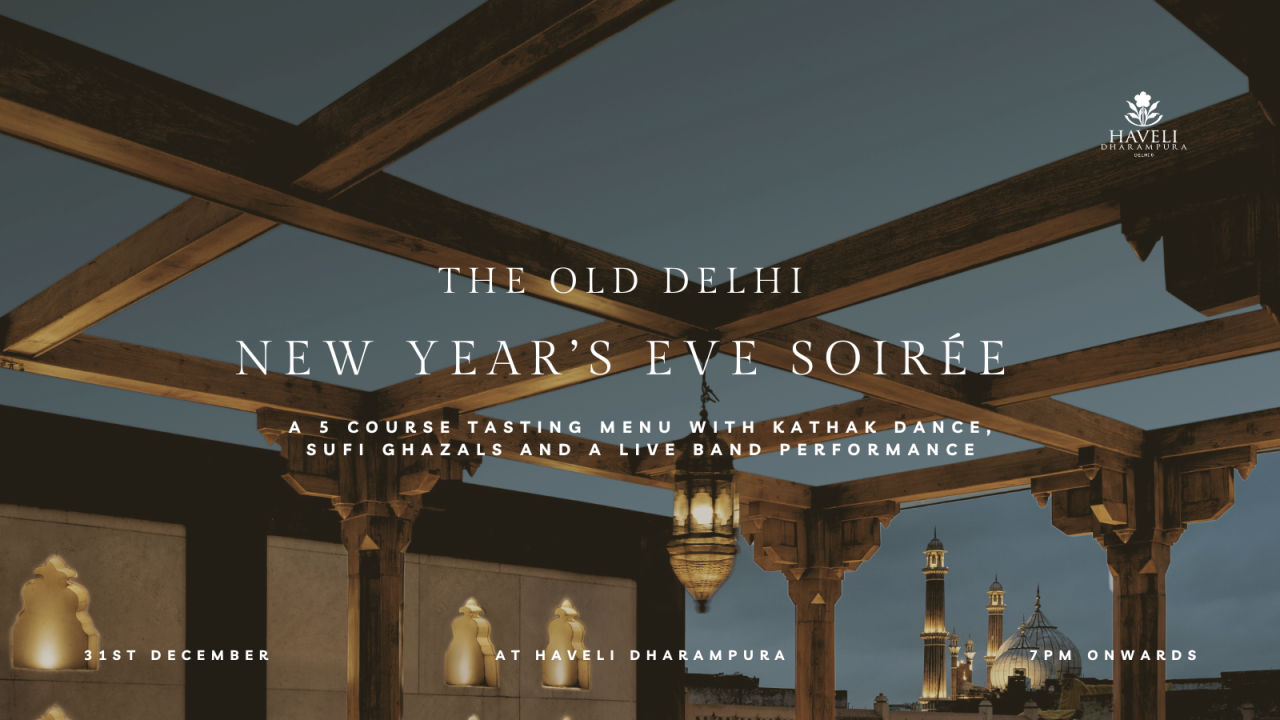 The Old Delhi New Year’s Eve Soirée | Haveli Dharampura