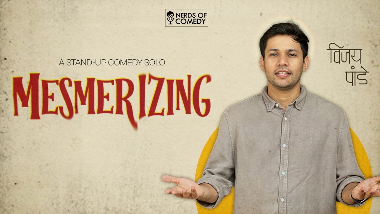 Mesmerizing : A Stand Up Comedy Solo Show By Vijay Pandey