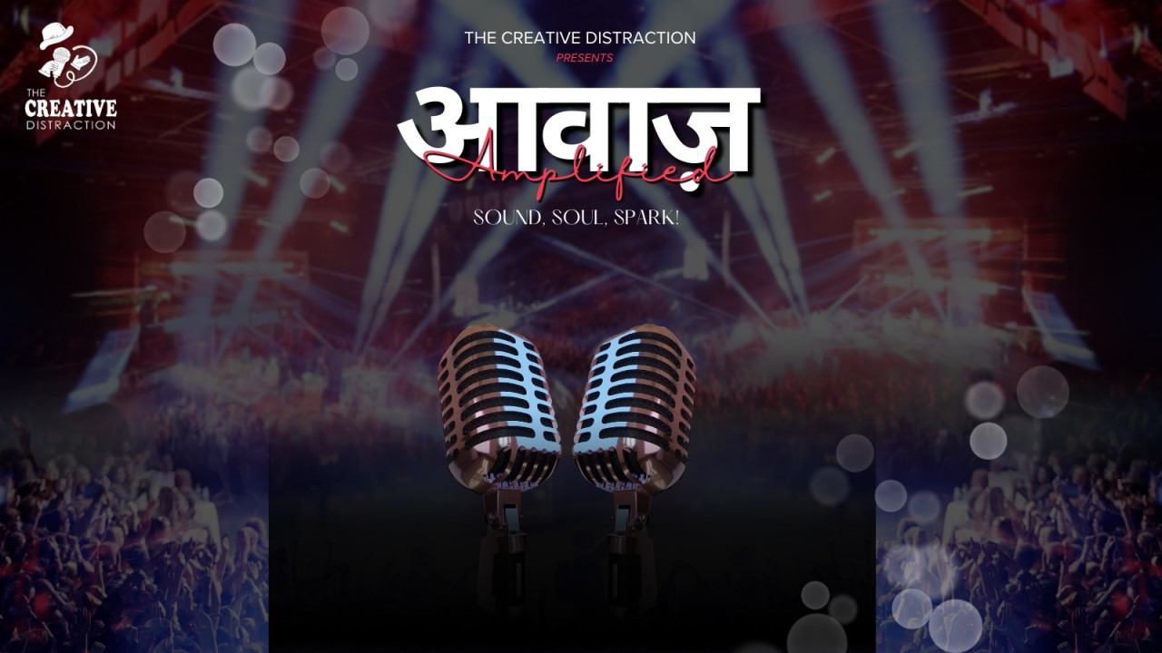 आवाज़ Amplified: The Creative Distraction