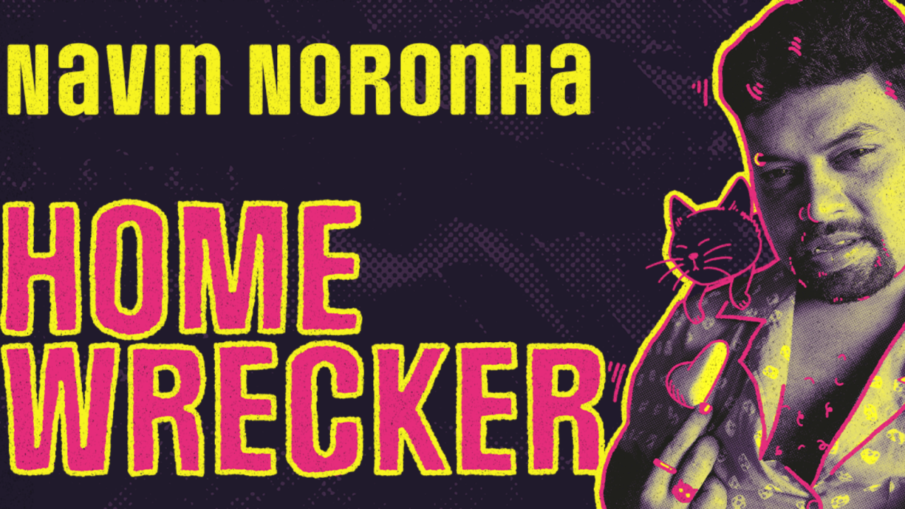 Navin Noronha: Homewrecker