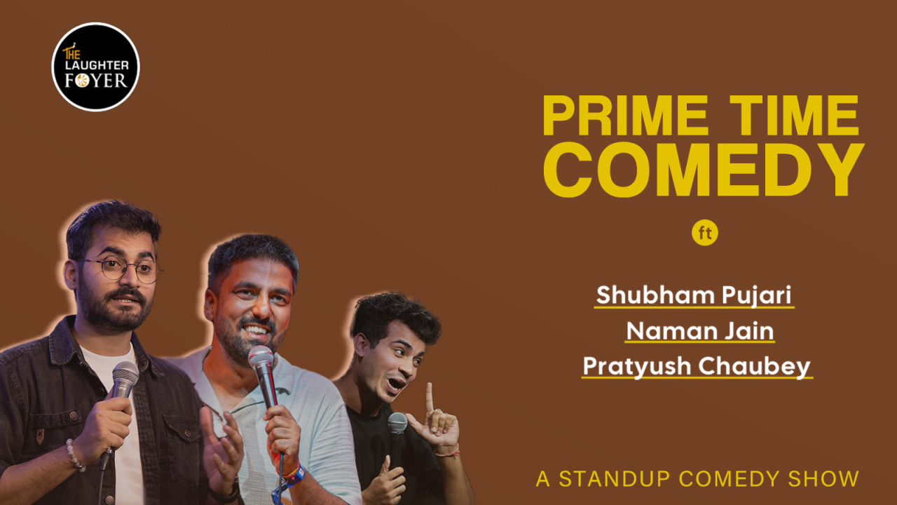 Prime Time Comedy Ft. Pratyush, Shubham & Naman