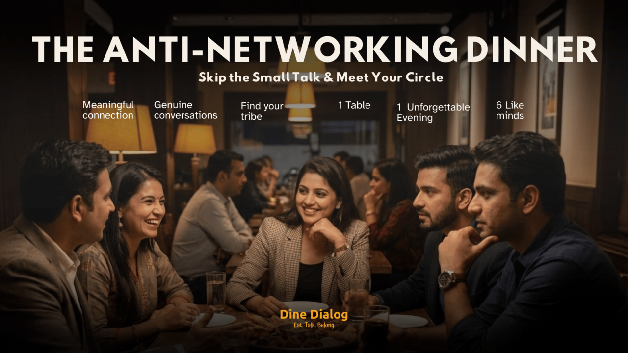 The Anti-Networking Sunday Dinner | DLF Cyber Hub