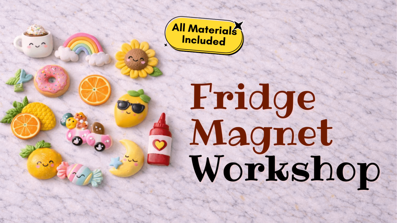 Fridge Magnet Workshop