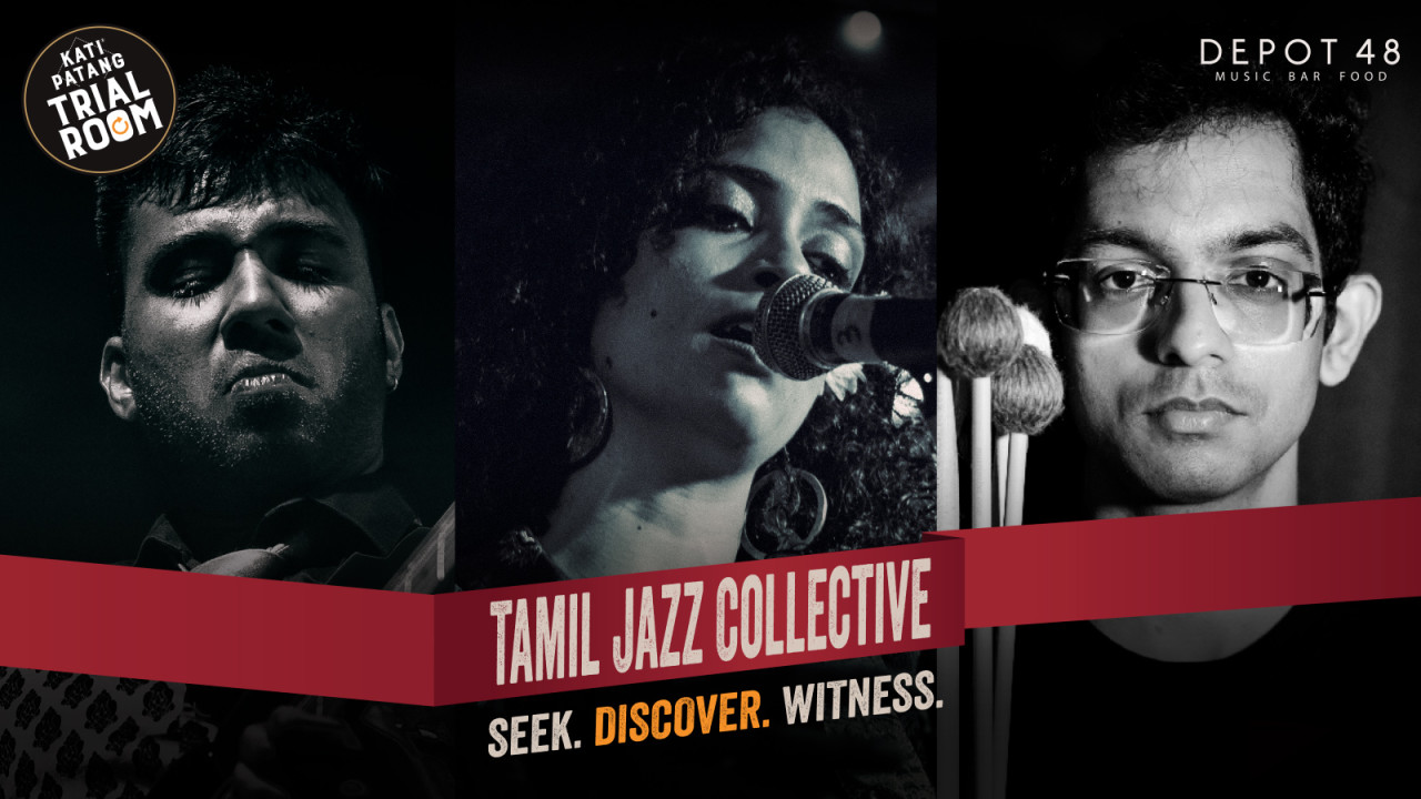 Kati Patang Trial Room at Depot 48 ft. Tamil Jazz Collective