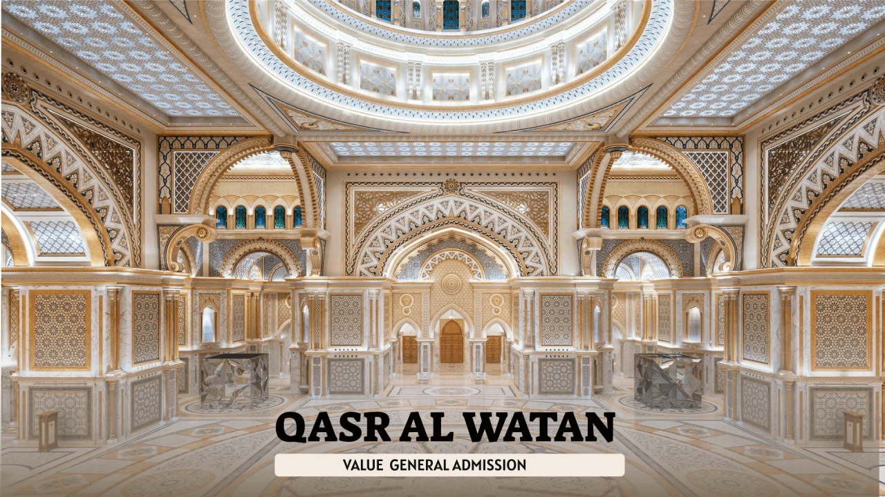 Qasr Al Watan - Value General Admission