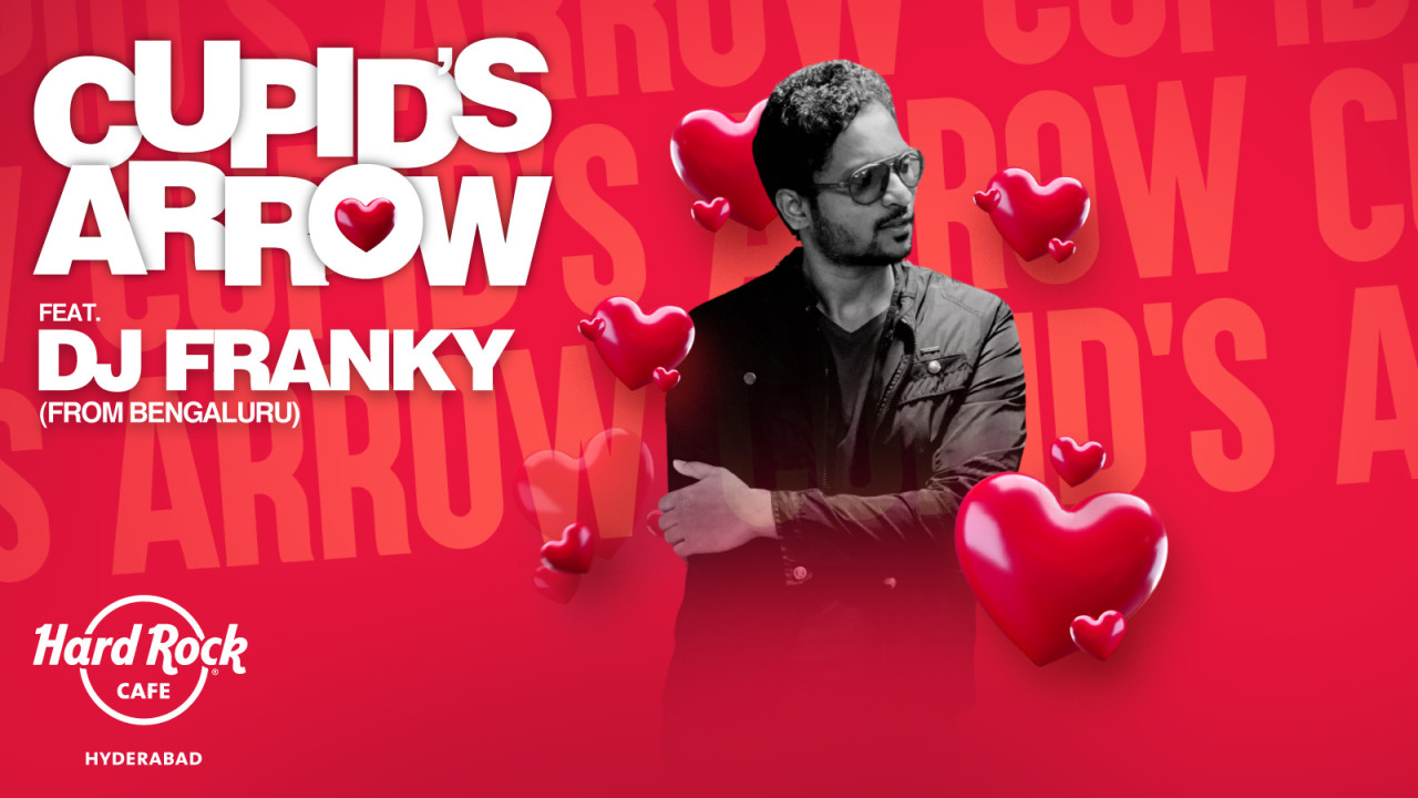 Cupid’s Arrow Valentine’s Special ft. DJ Franky (Bengaluru)