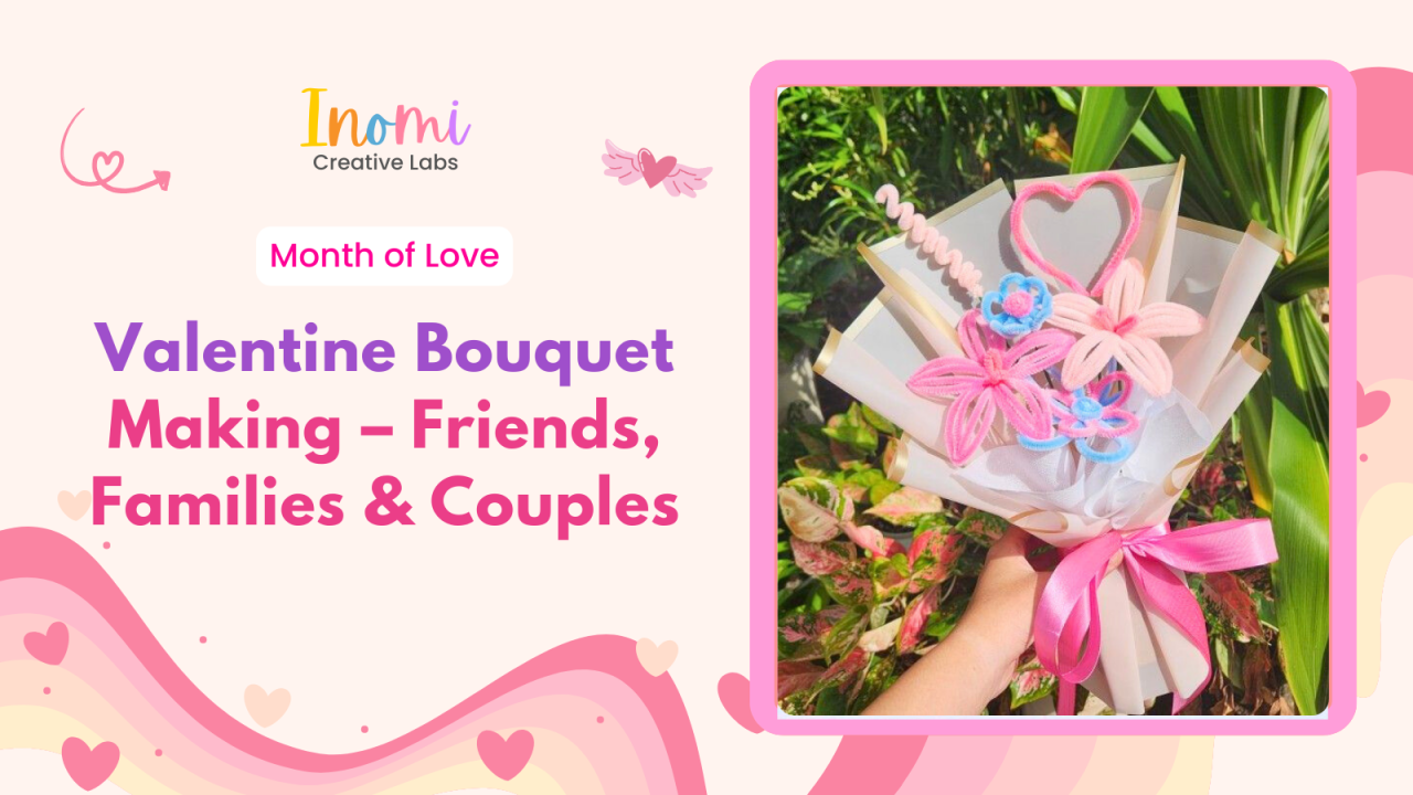 Valentine Bouquet Making – Friends, Families & Couples