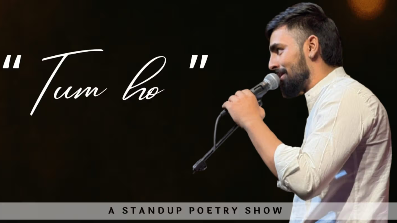 Tum Ho- A Poetry Show by Parth Arora