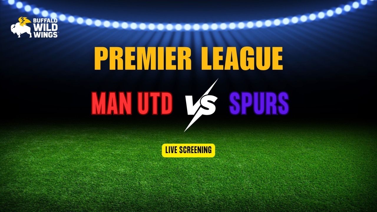 Screening of Man Utd vs Spurs | Bww  Gachibowli