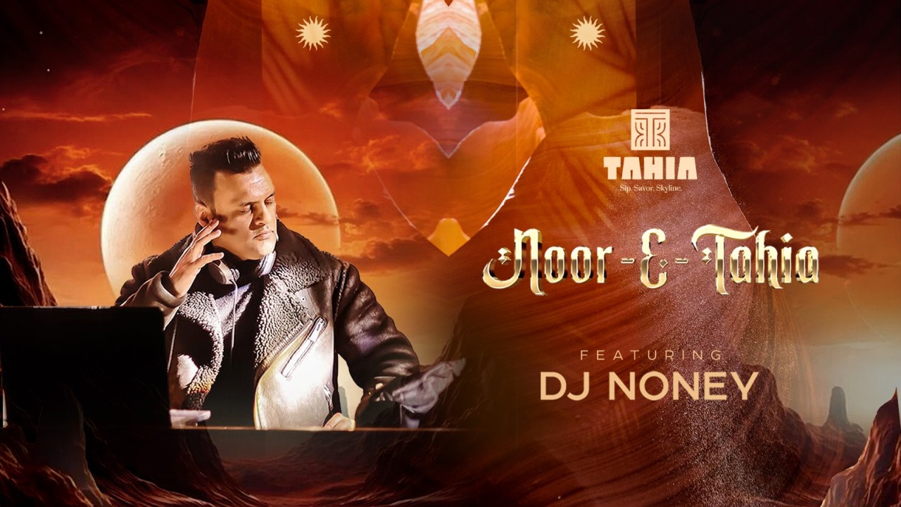 Noor-E-Tahia ft. DJ Noney