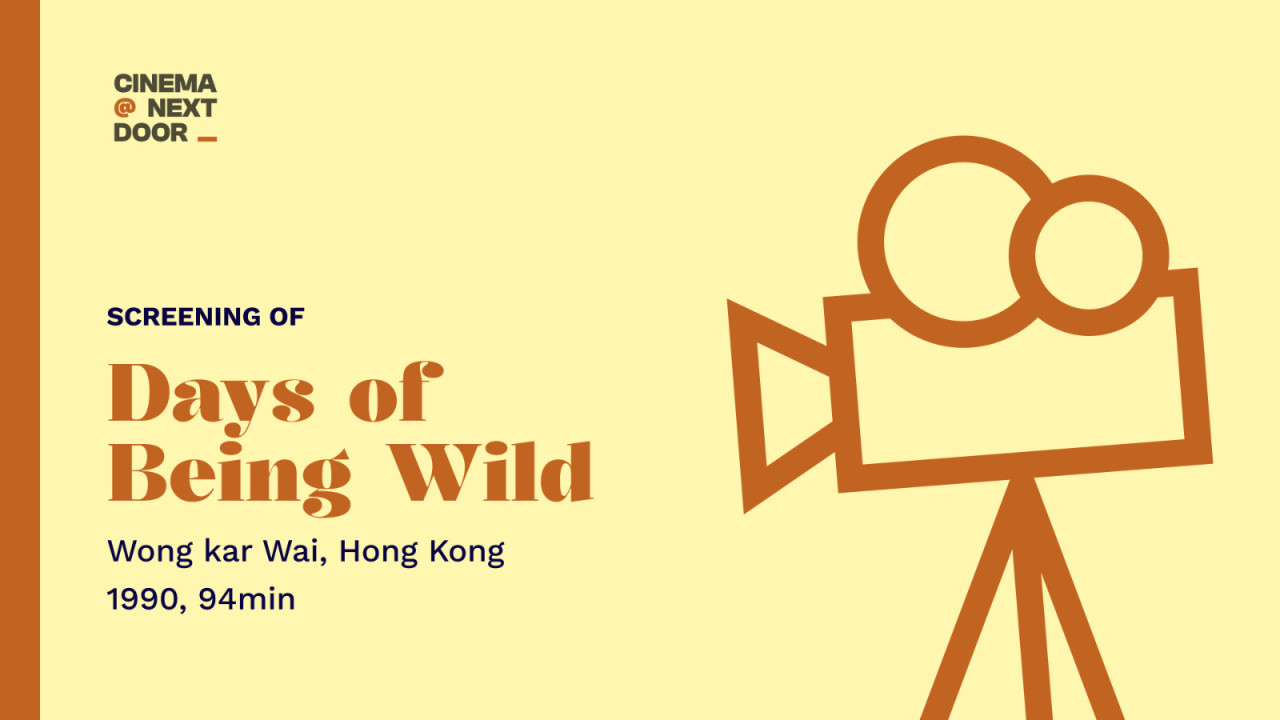 Screening of Days of Being Wild (1990) with Cinema Next Door
