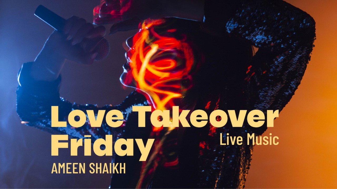 Love Takeover Friday by Ameen Shaikh