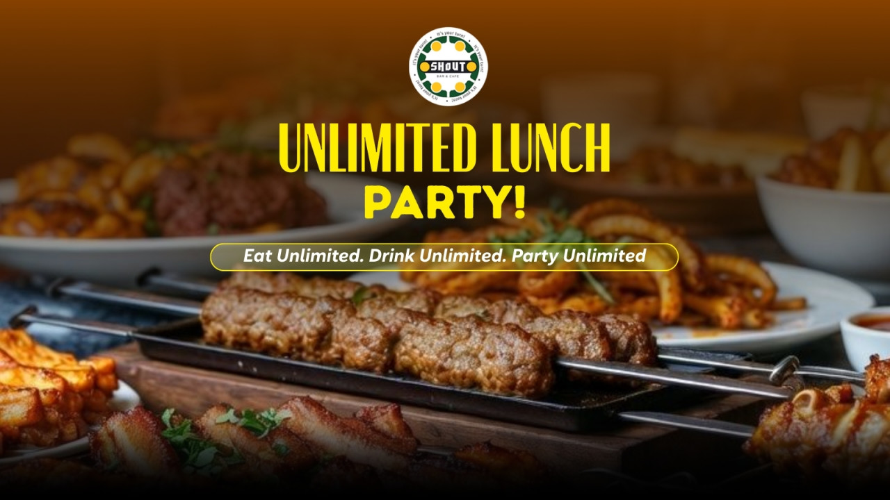 Unlimited Lunch Party | Shout Bar