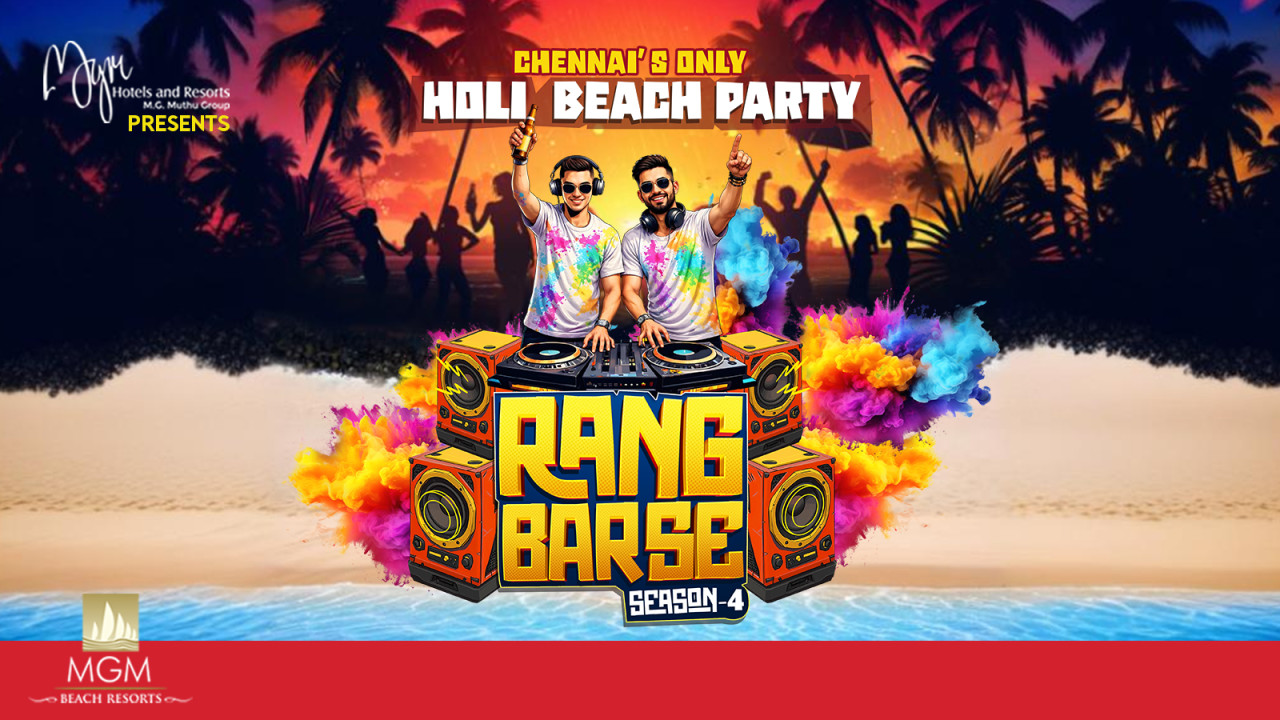 Rang Barse – Season 4 | Chennai’s Only Holi Beach Party at  MGM Beach Resorts